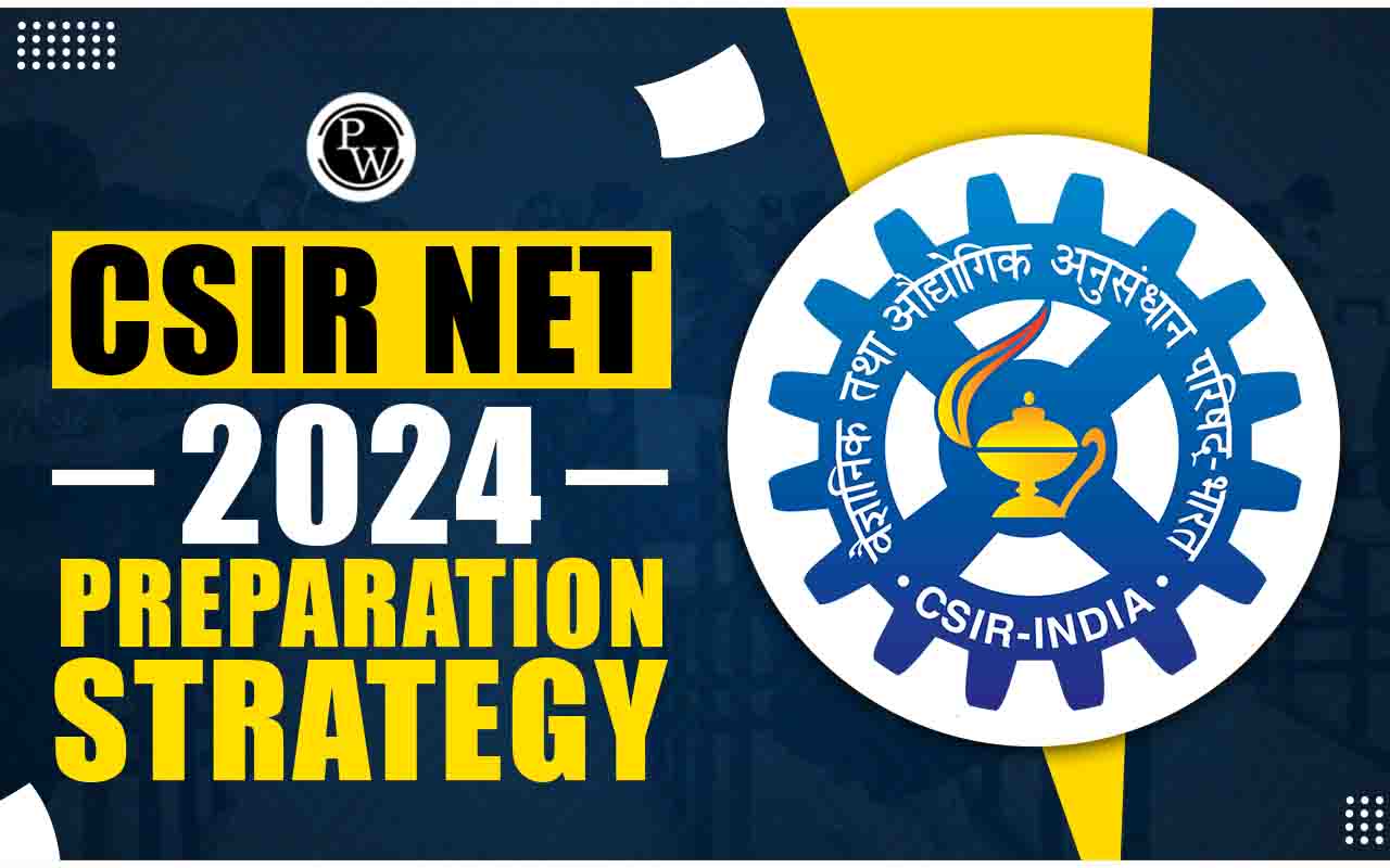 CSIR NET 2024 Preparation Strategy