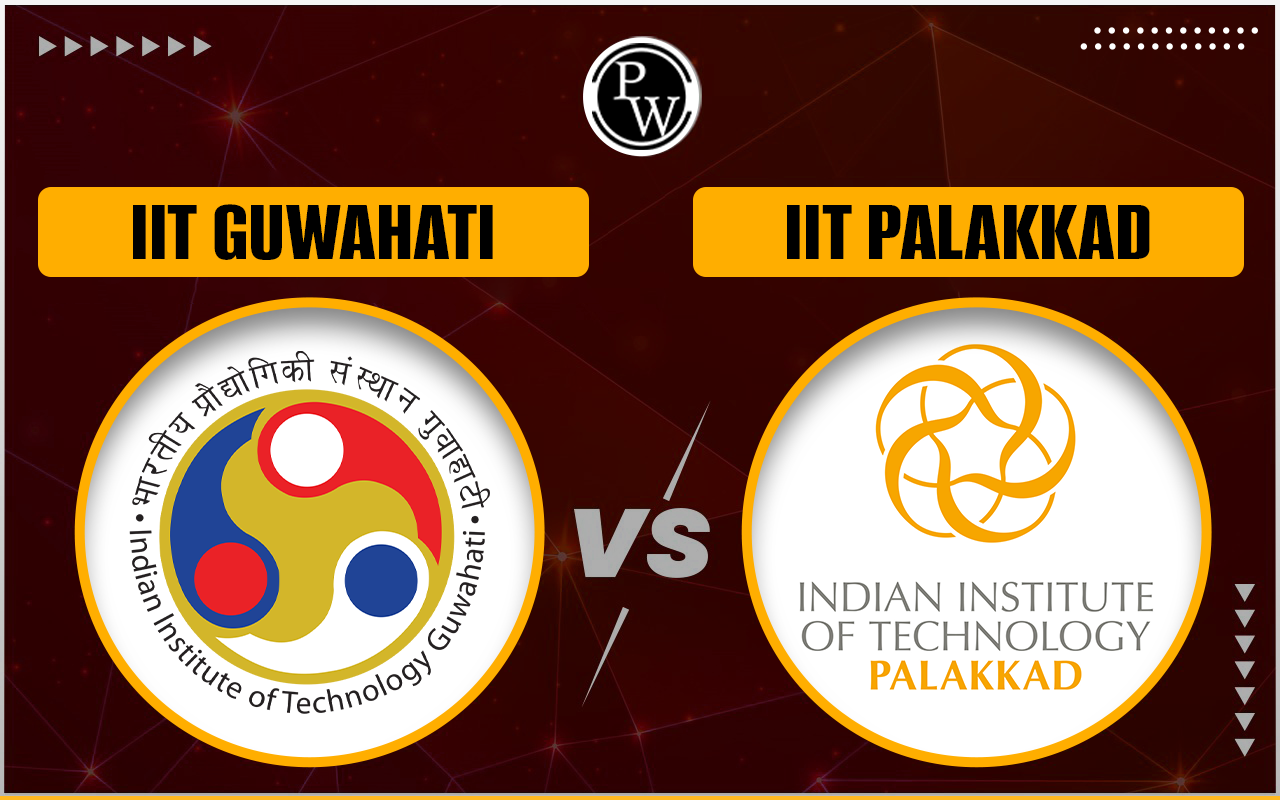 IIT Guwahati vs IIT Palakkad