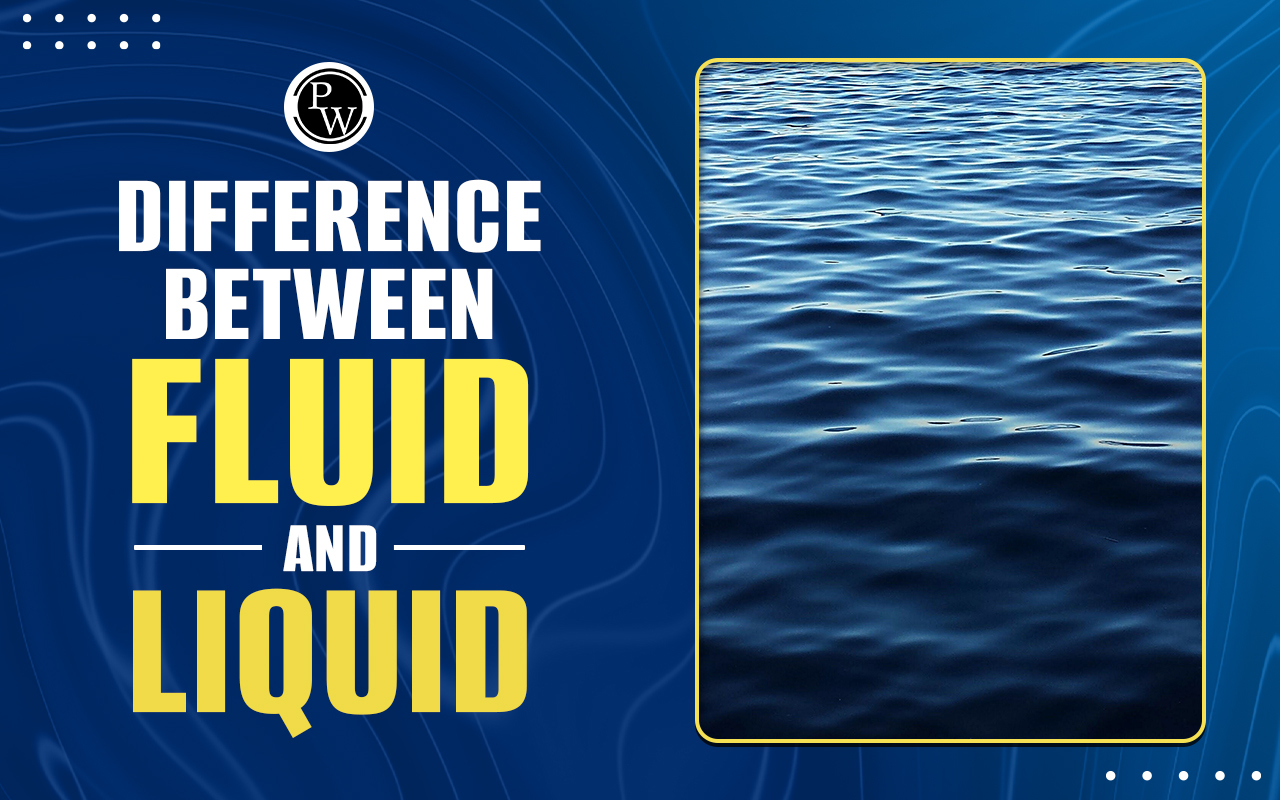Difference Between Fluid and Liquid