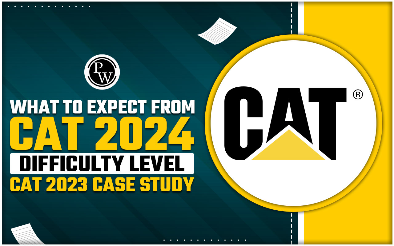 What To Expect From CAT 2024