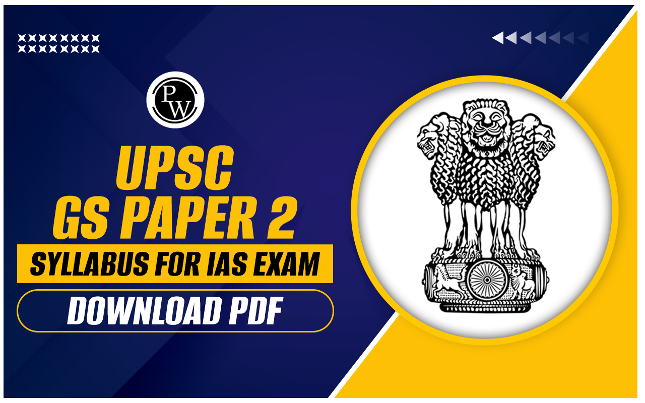 UPSC GS Paper 2 Syllabus