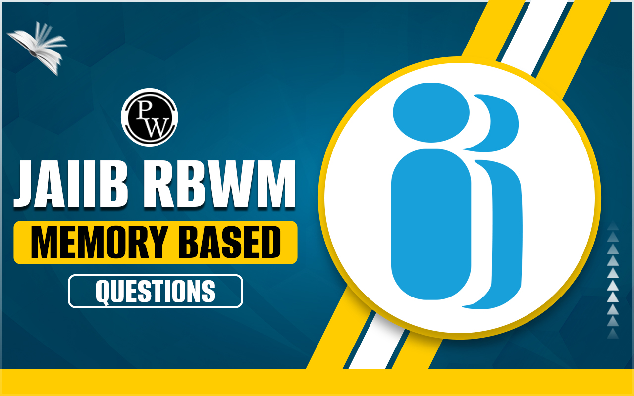 JAIIB RBWM Memory Based Questions, Download RBWM Question PDF
