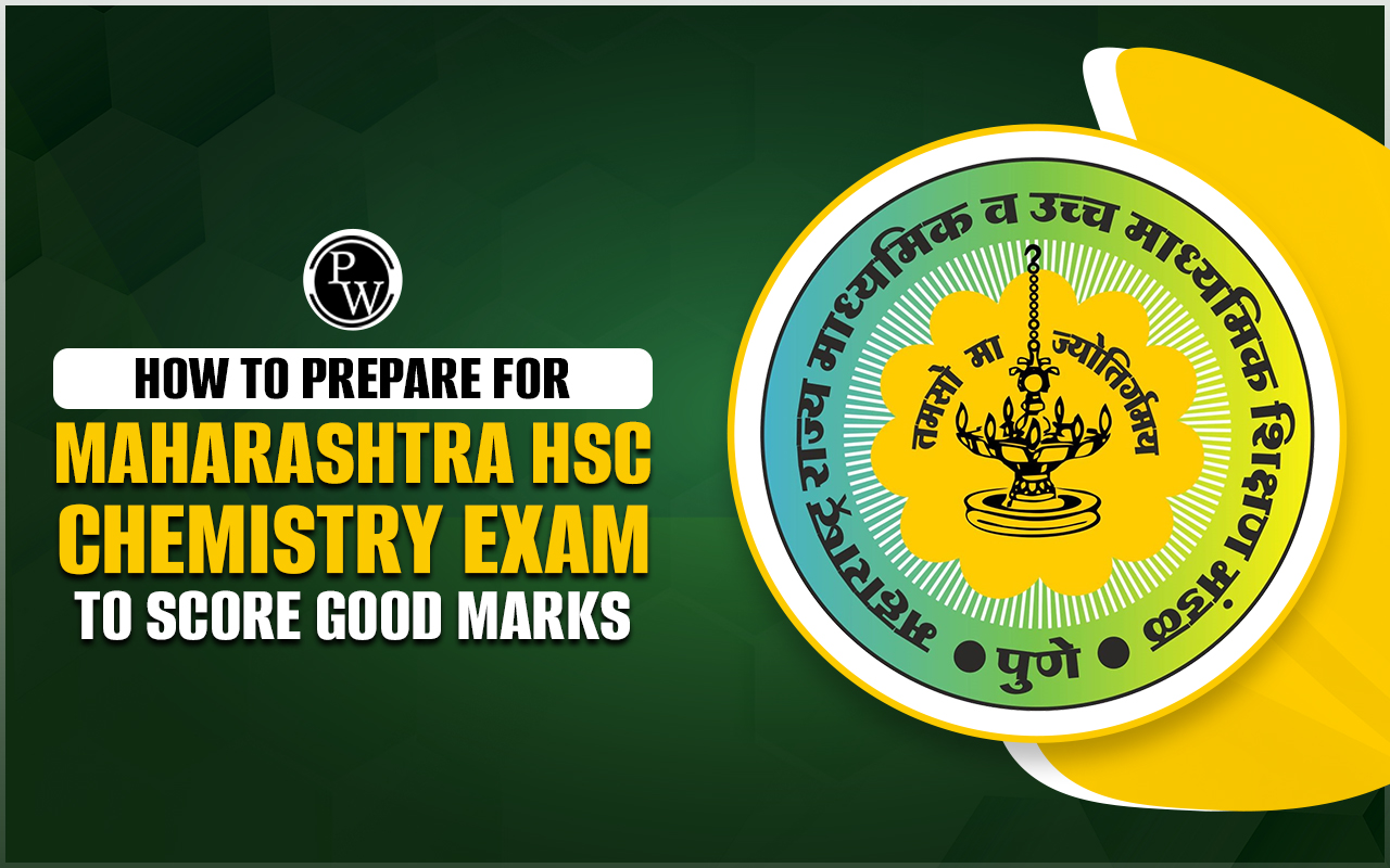 Prepare for Maharashtra HSC Chemistry Exam to Score Good Marks