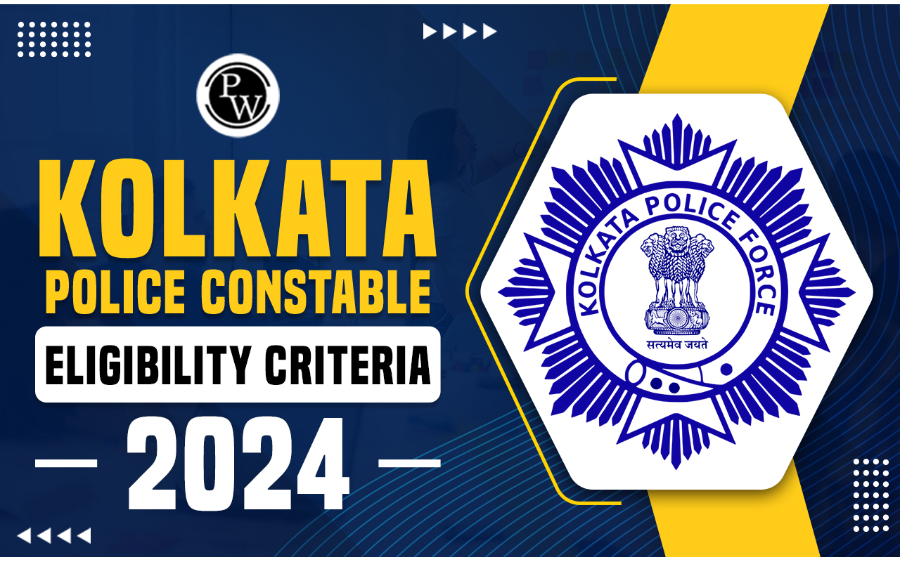 Kolkata Police Constable Eligibility Criteria 2024