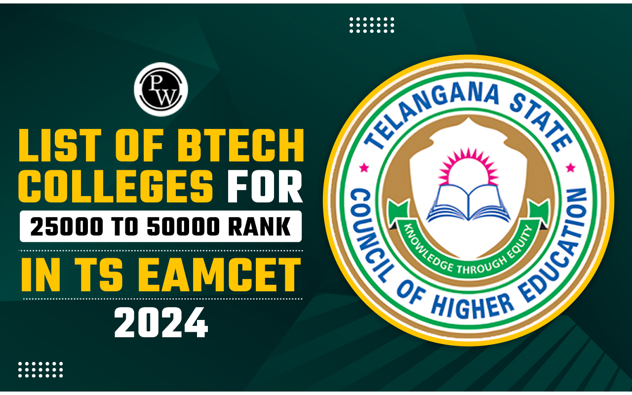 List of BTech Colleges for 25000 to 50000 Ranks in TS EAMCET 2024