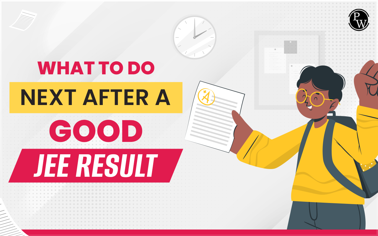 What to Do Next After a Good JEE Result