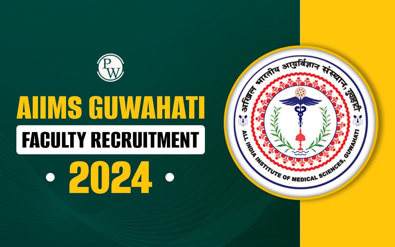 AIIMS Guwahati Faculty Recruitment 2024