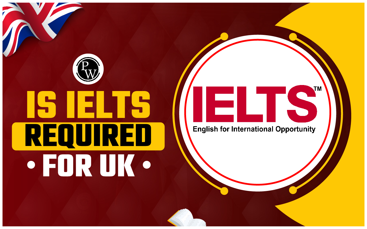 Is IELTS Required for UK