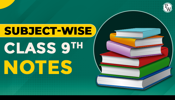 Subject Wise Class 9 Notes