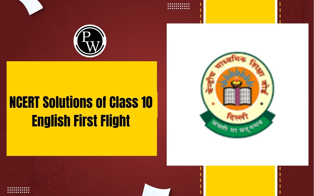 NCERT Solutions of Class 10 English First Flight