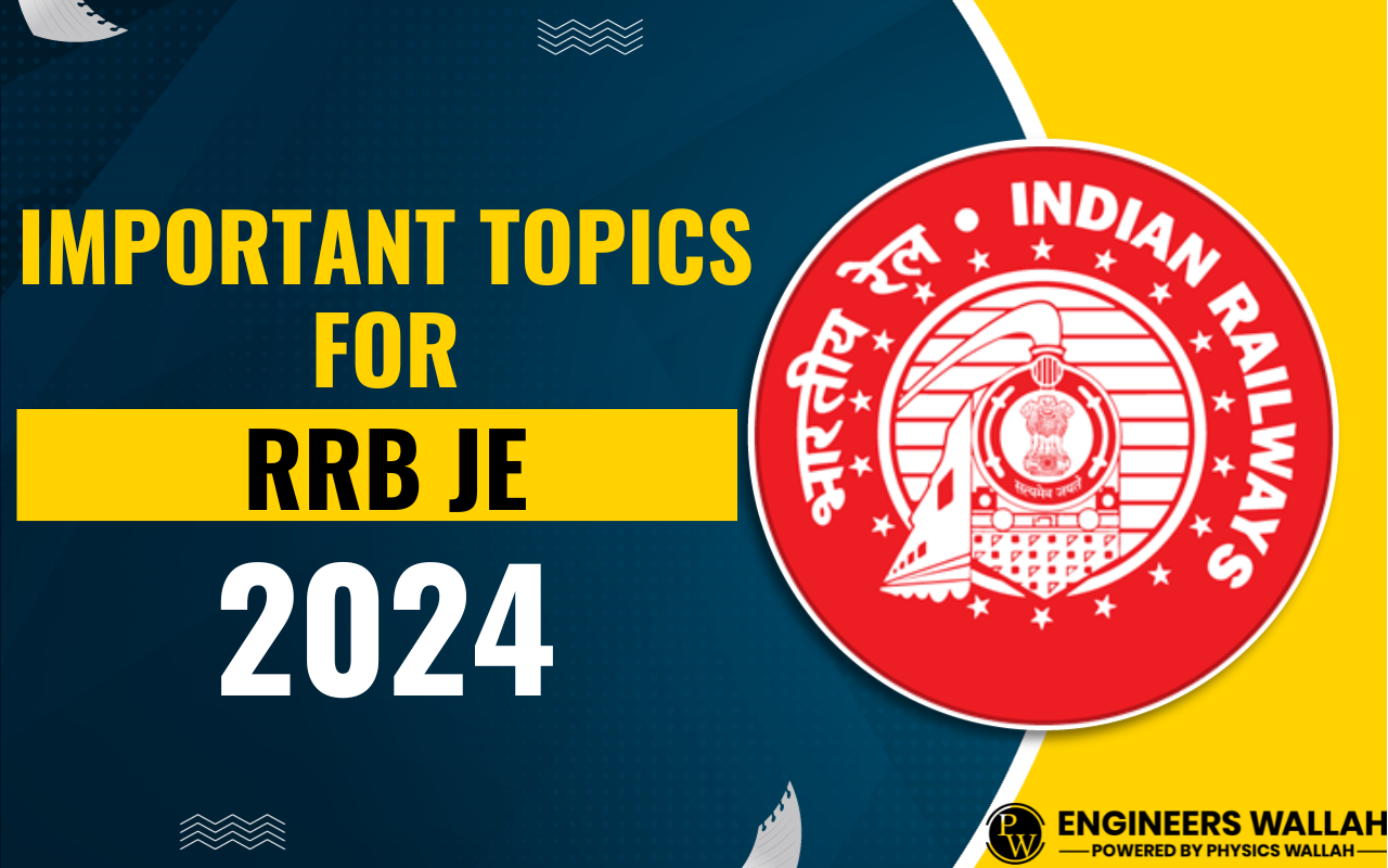 Important Topics for RRB JE 2024