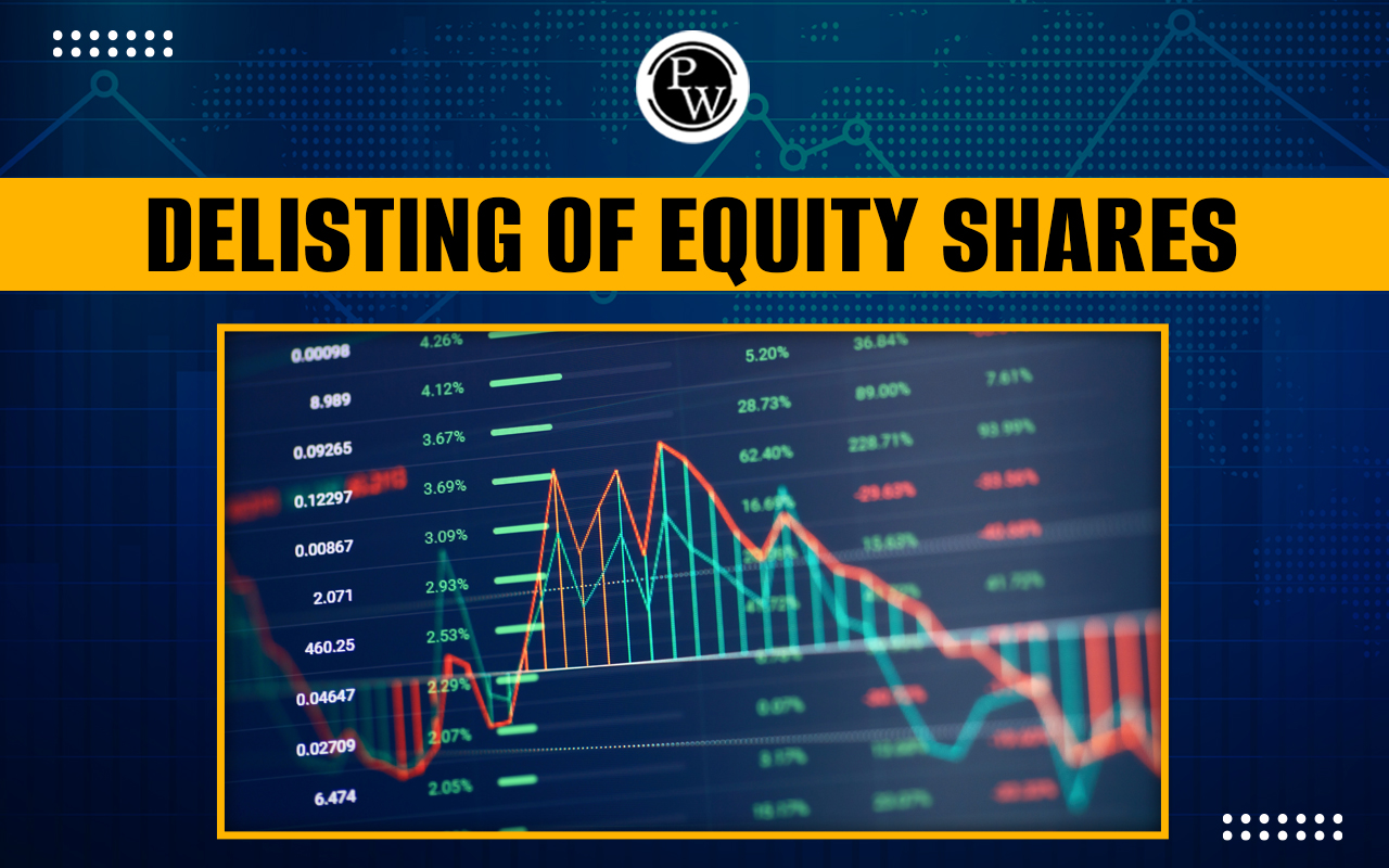 Delisting Equity Shares Meaning, Conditions, Types, And Process