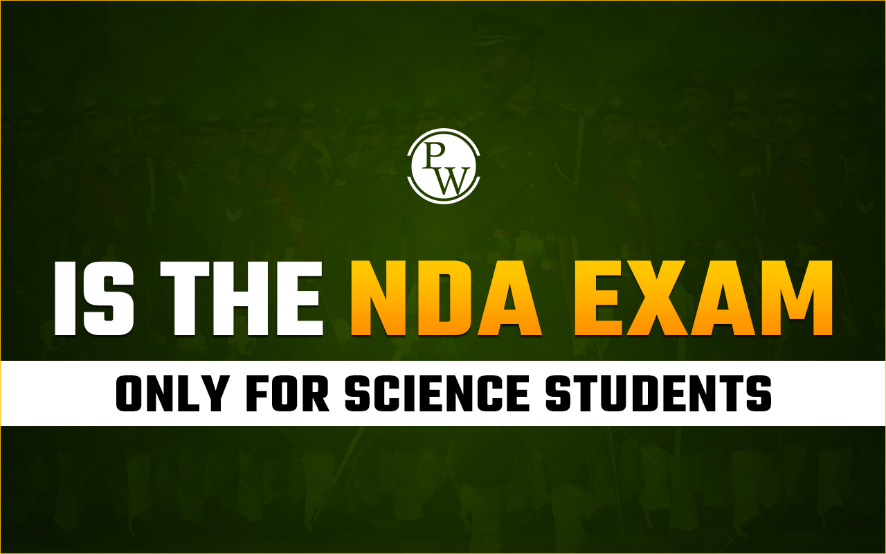 Is the NDA Exam Only for Science Students?
