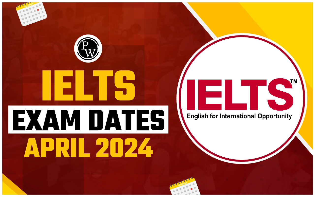 IELTS Exam Dates April 2024