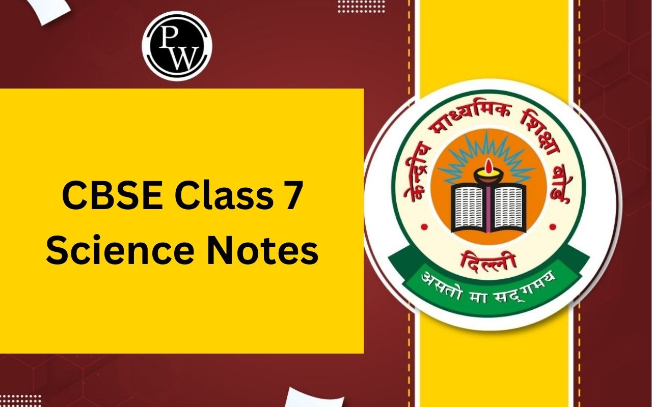 CBSE Class 7 Science Notes