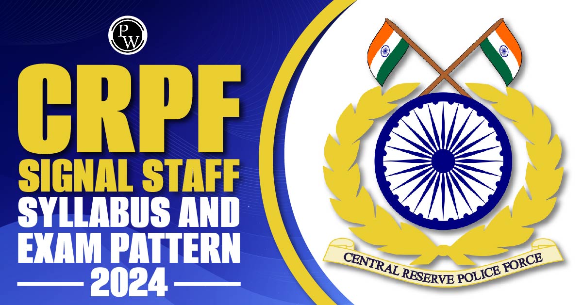 CRPF Signal Staff Syllabus and Exam Pattern 2024