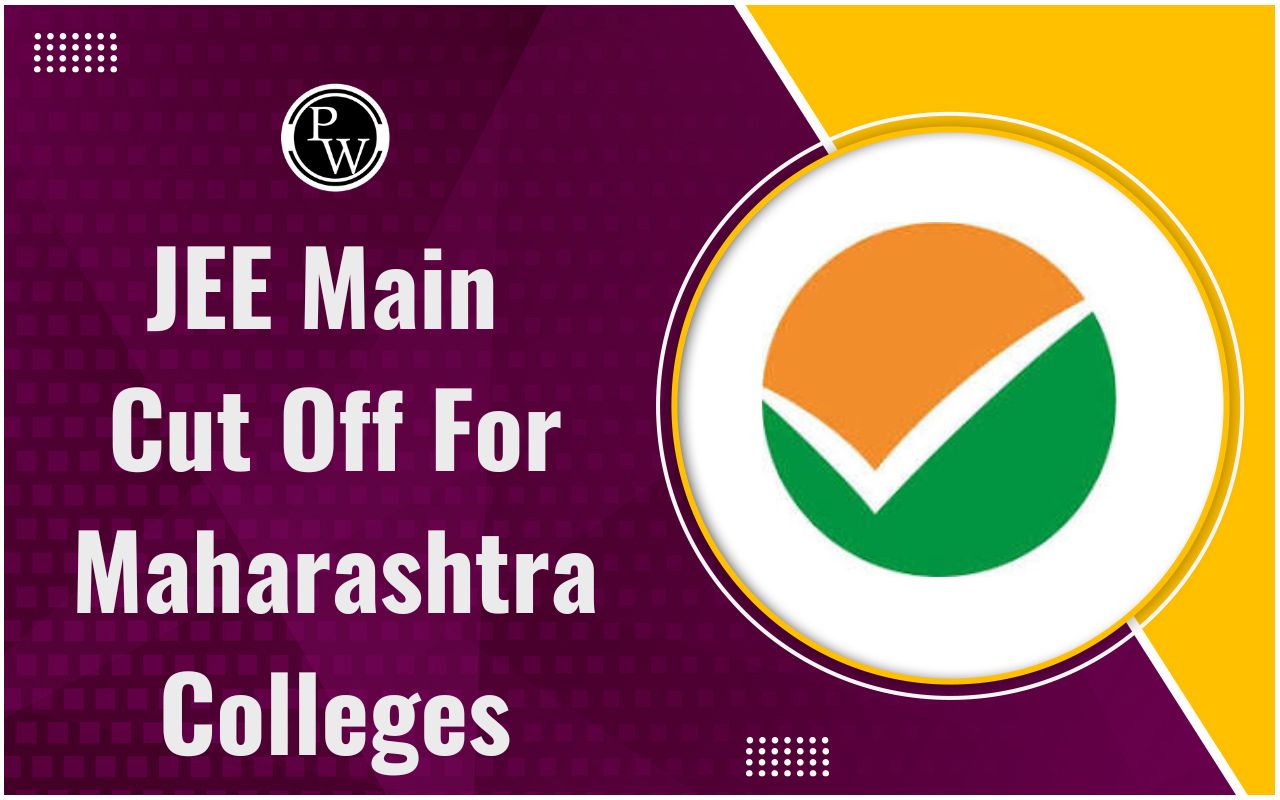 JEE Main Cut Off for Maharashtra Colleges