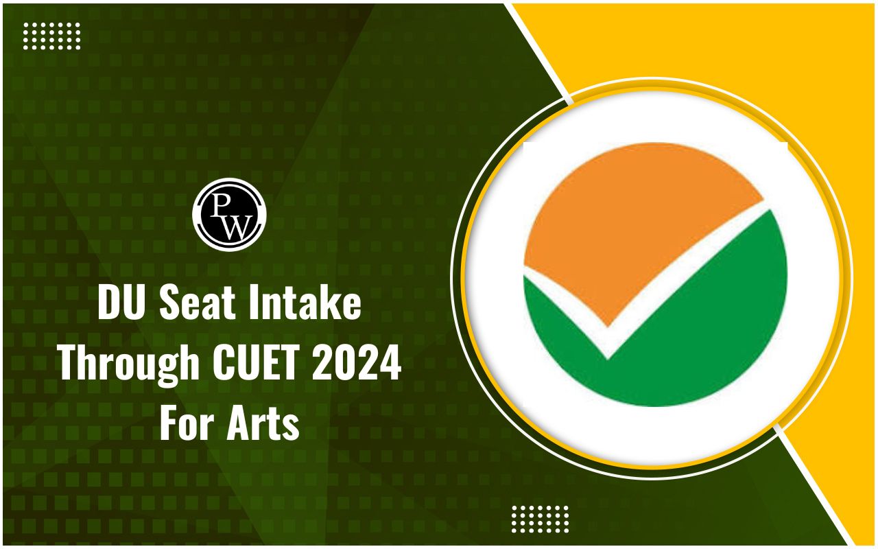 DU Seat Intake through CUET 2024 For Arts