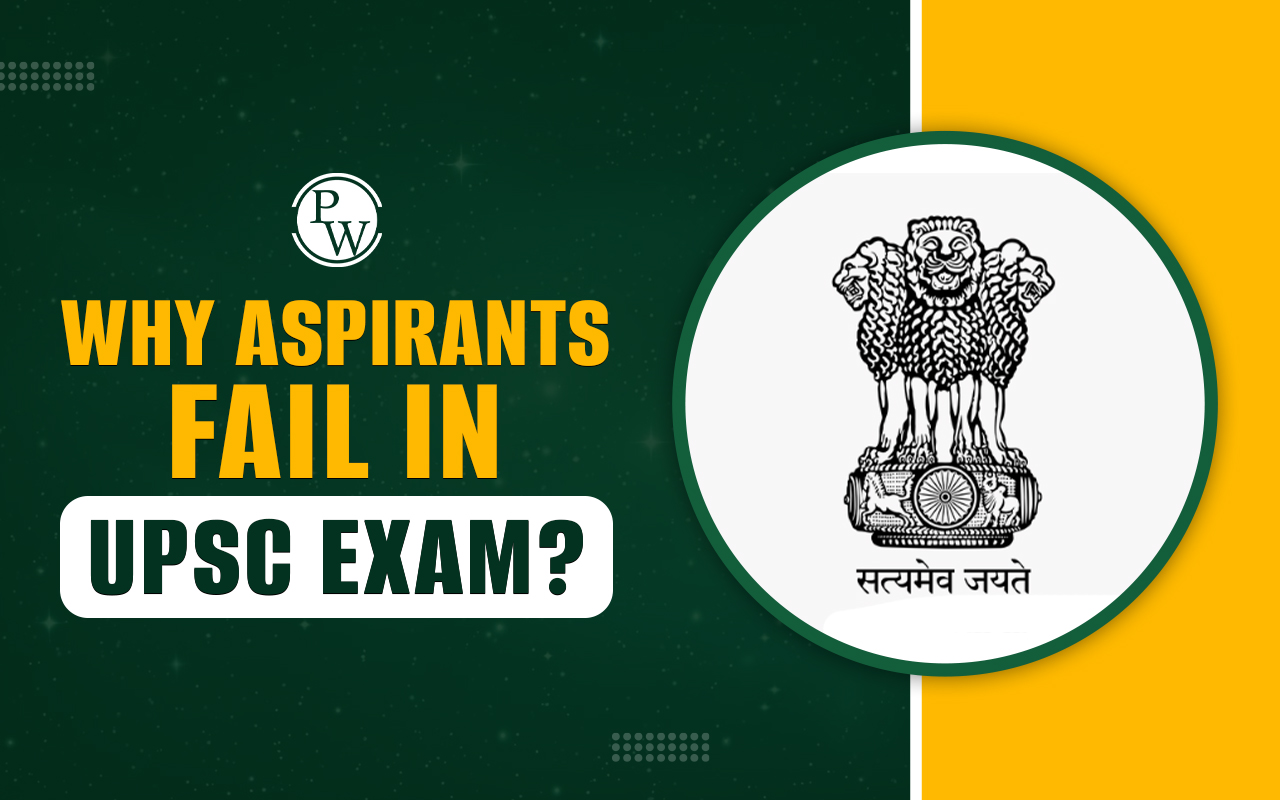 Why Aspirants Fail in UPSC Exam?