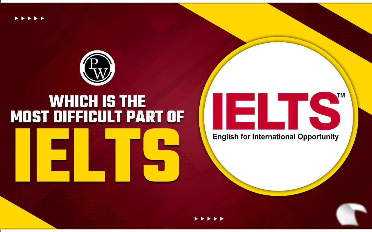 Which is the most difficult part of IELTS
