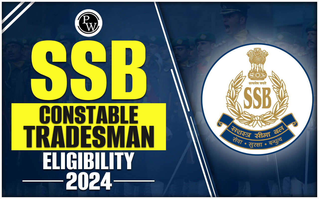 SSB Constable Tradesman Eligibility Criteria 2024