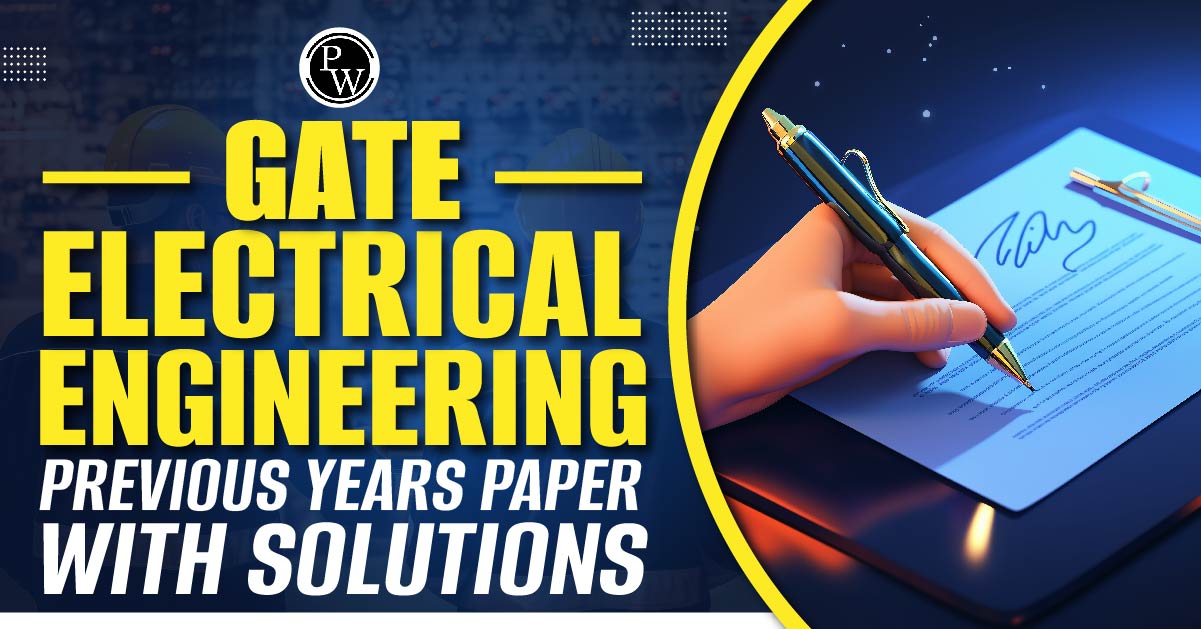 GATE Electrical Engineering Previous Years Papers with Solutions
