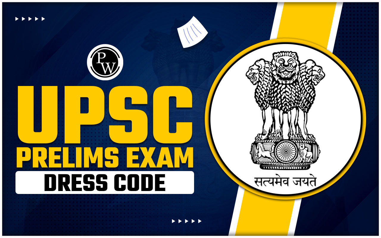 UPSC Prelims Exam Dress Code