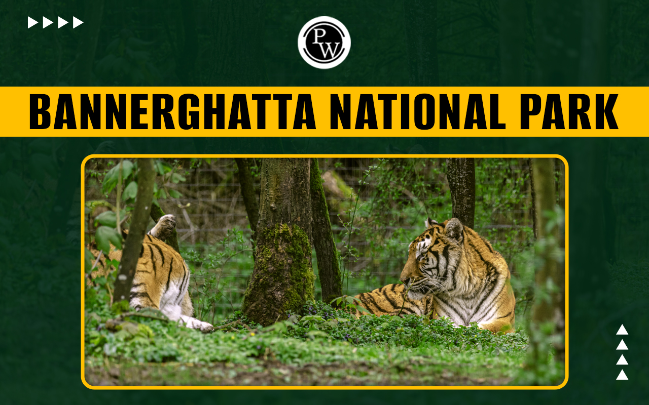 Bannerghatta National Park - UPSC Notes