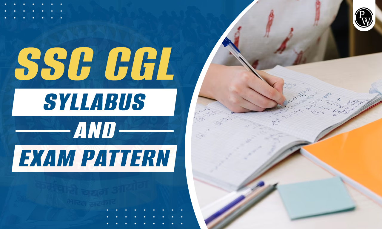 SSC CGL Syllabus 2025, Exam Pattern, Subject wise Syllabus