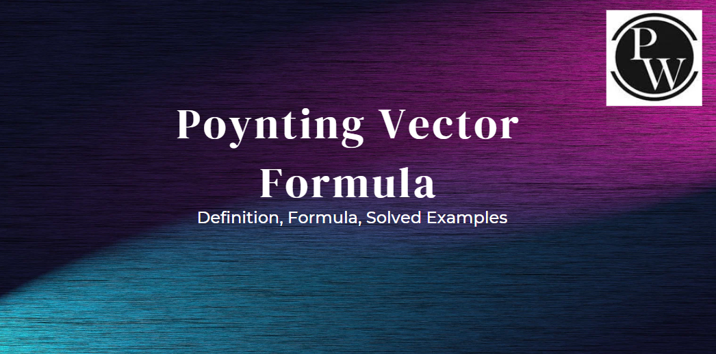 Poynting Vector Formula