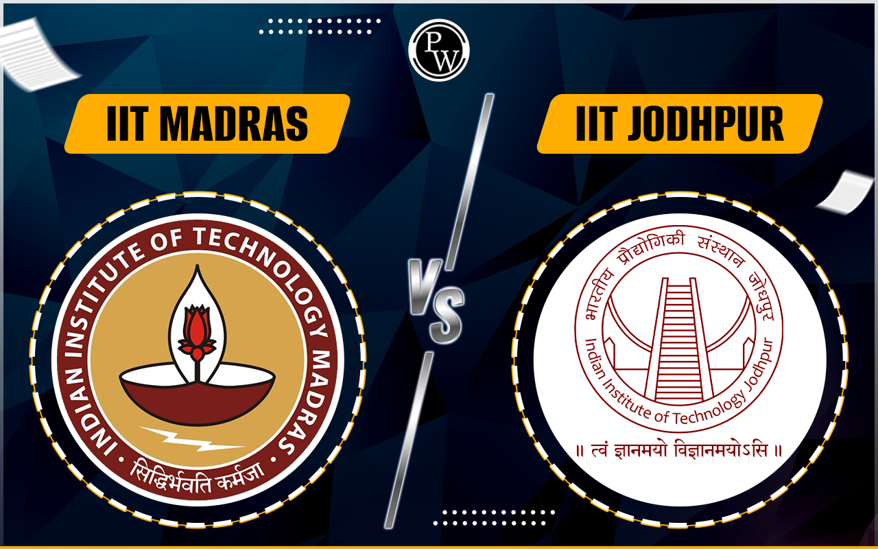 IIT Madras vs IIT Jodhpur