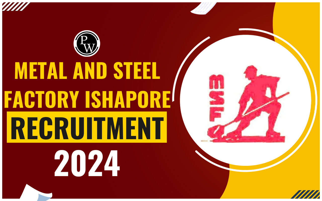 Metal and Steel Factory Ishapore Recruitment 2024