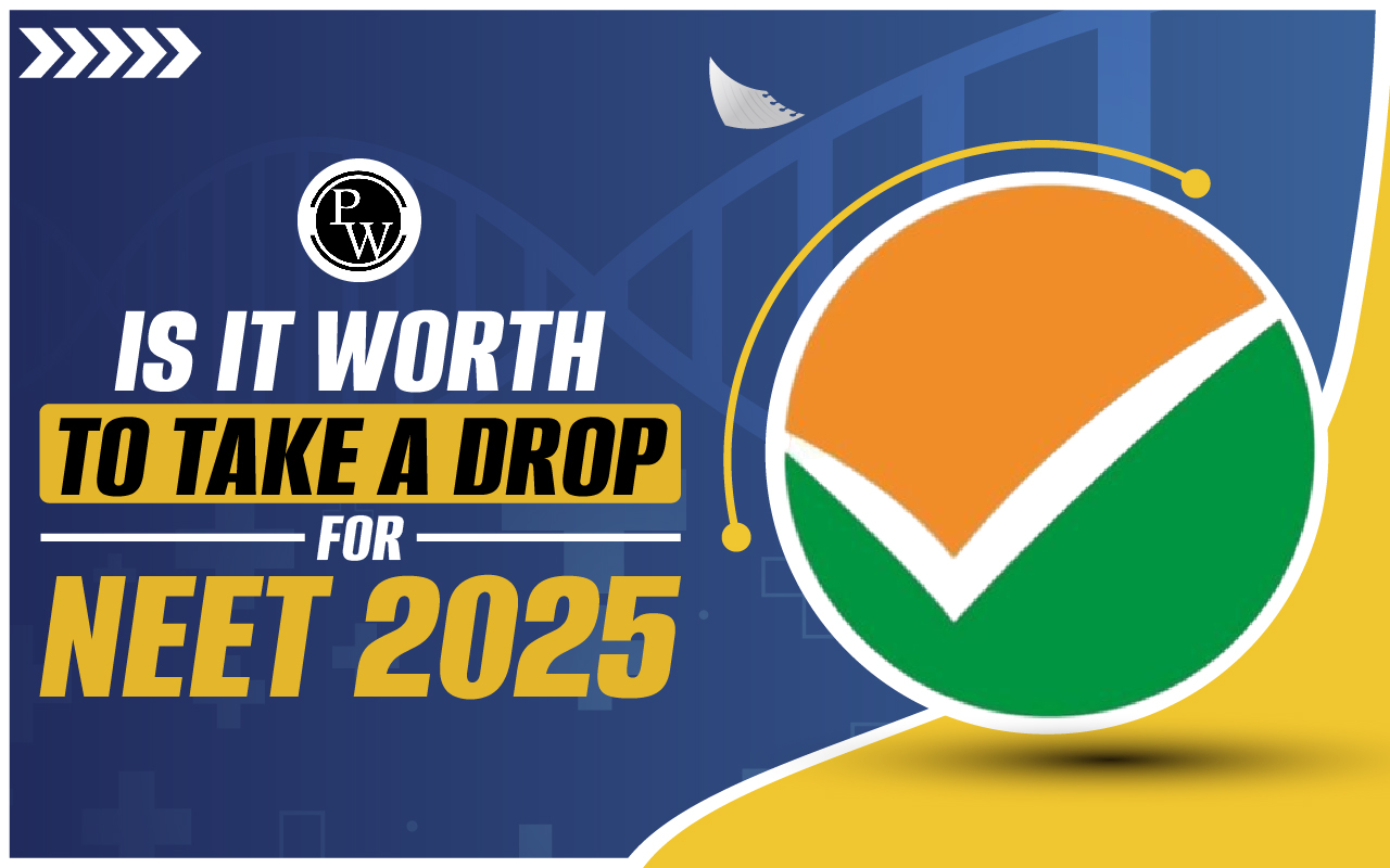 Is it Worth to Take Drop for NEET Exam 2025