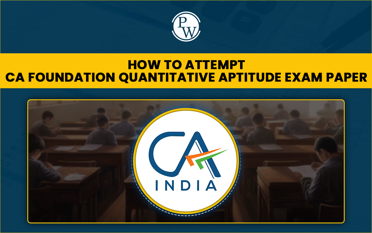 How To Attempt CA Foundation Quantitative Aptitude Exam?