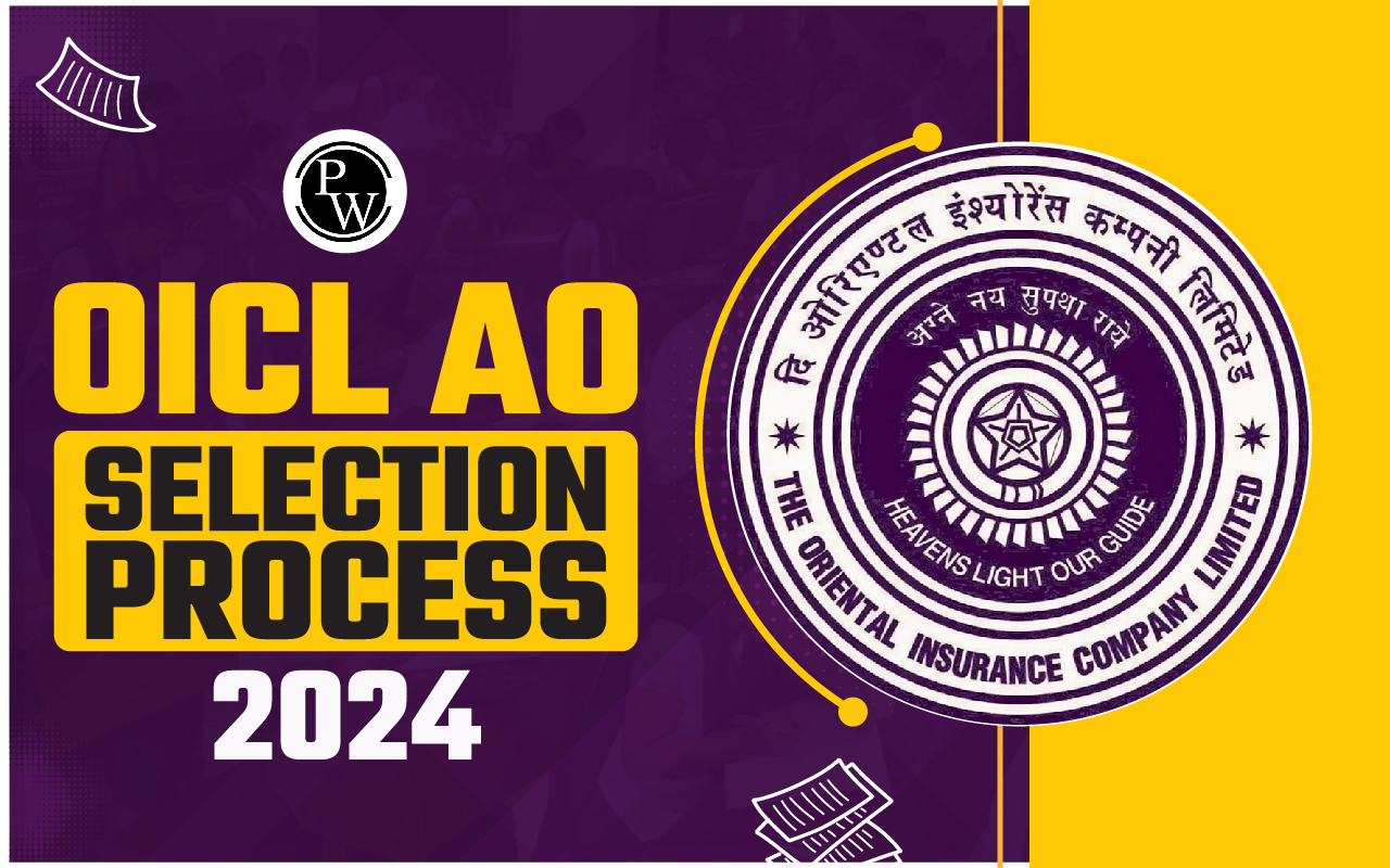 OICL AO Selection Process 2024, Prelims, Mains & Interview