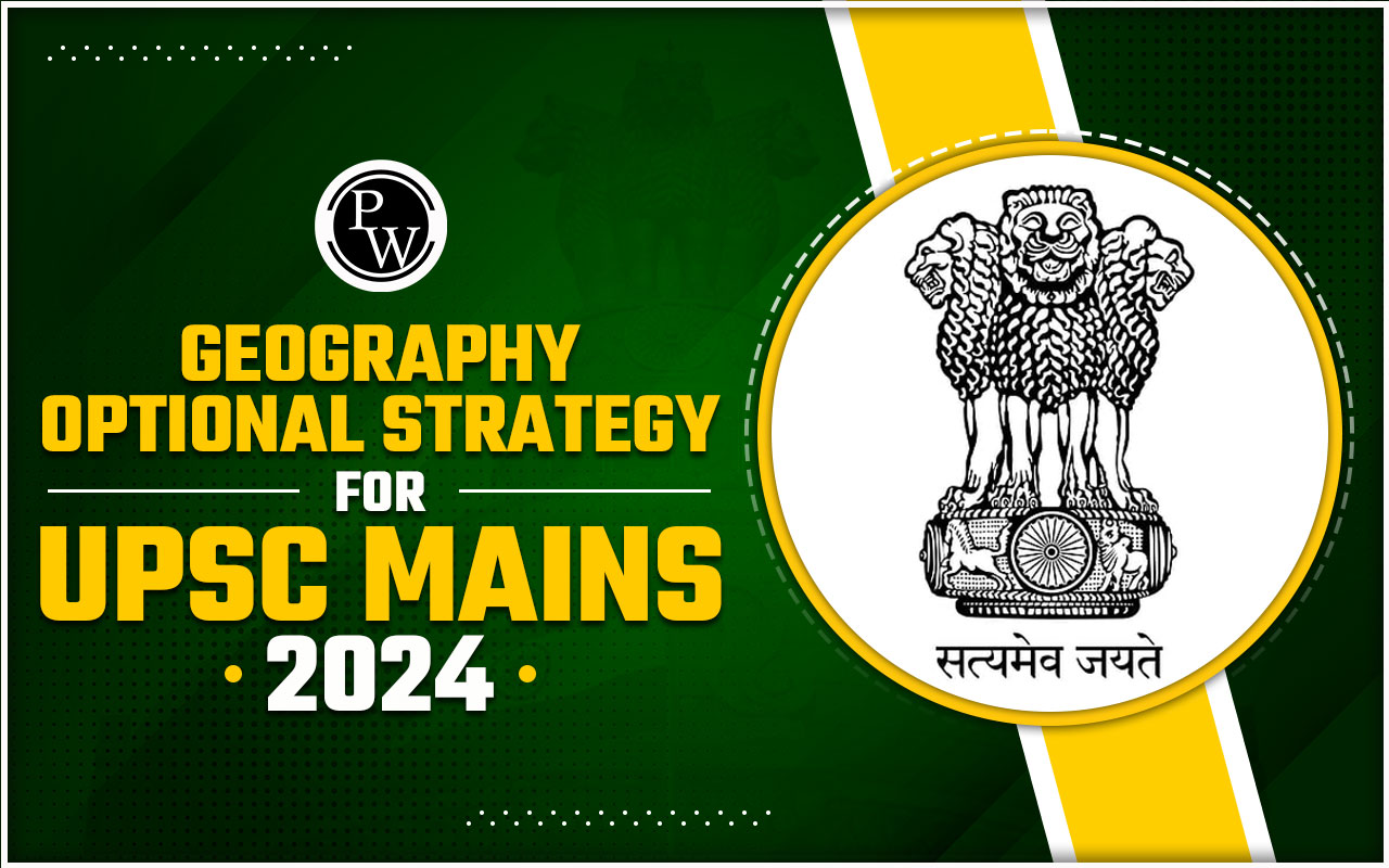 Geography Optional Strategy for UPSC Mains 2024