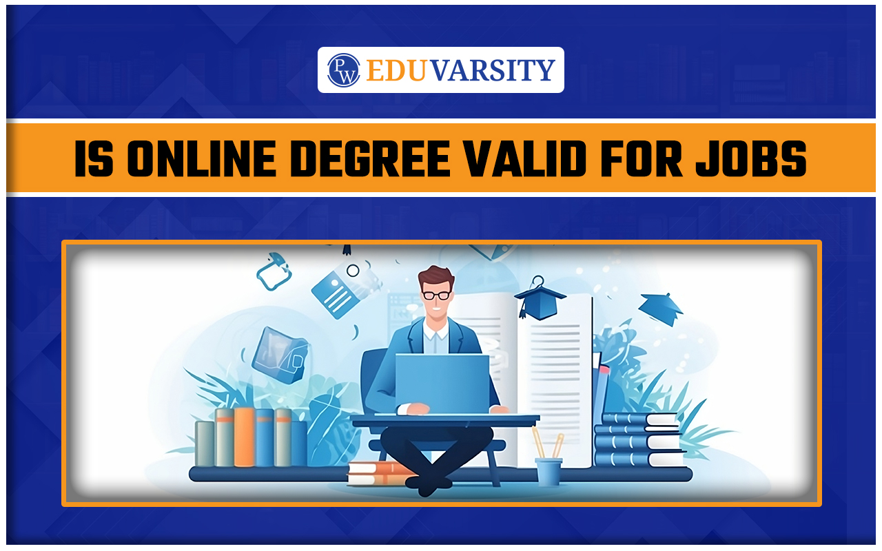 Is Online Degree Valid for Jobs, Check Complete Overview