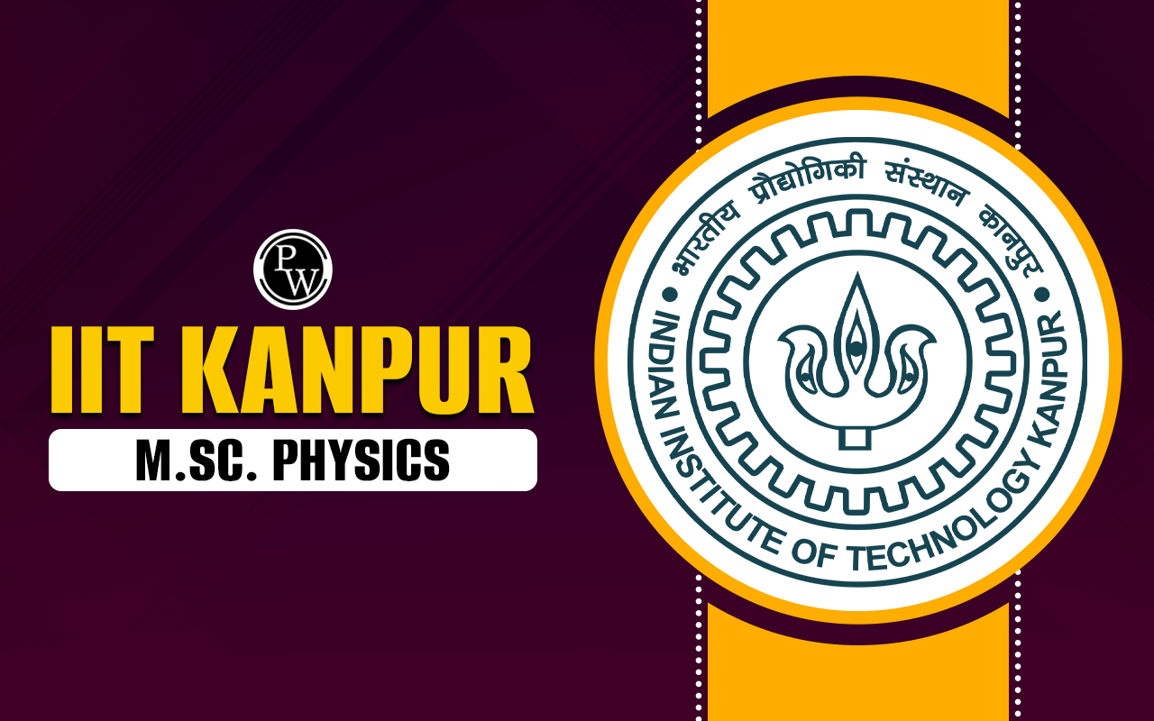 IIT Kanpur M.Sc. Phyiscs Admission 2024