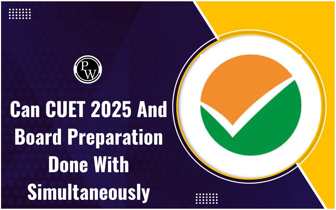 Can CUET 2025 And Board Preparation
