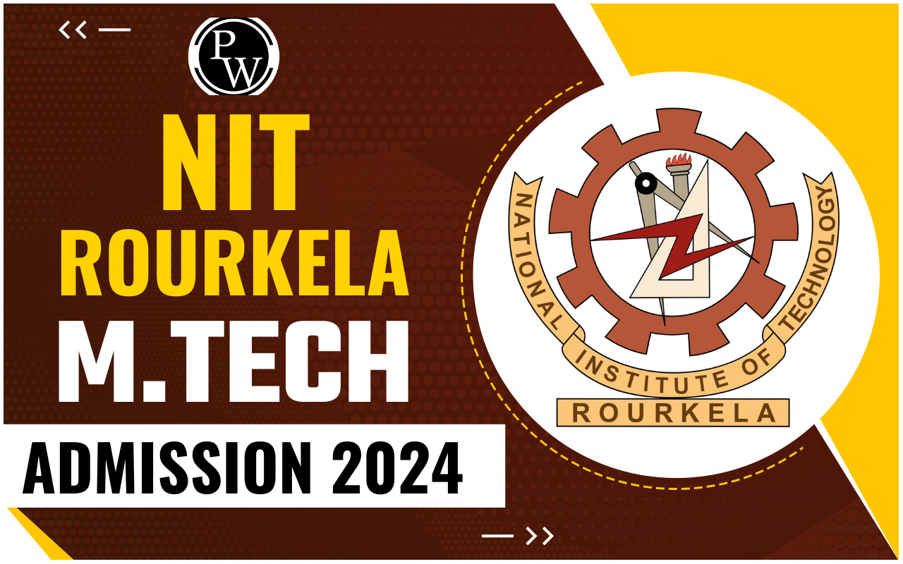 NIT Rourkela M.Tech Admission 2024