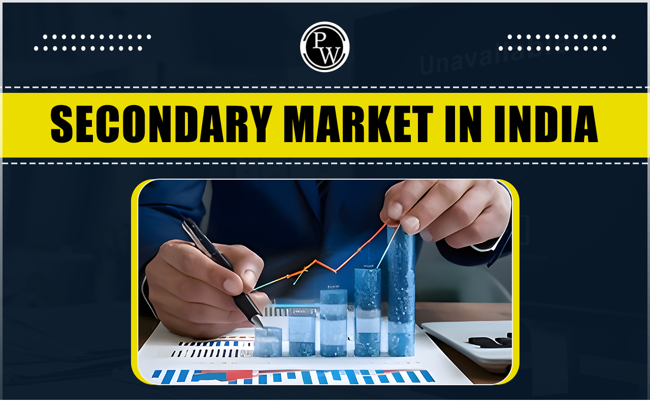Secondary Market in India- Types, Functions, How Does It Work
