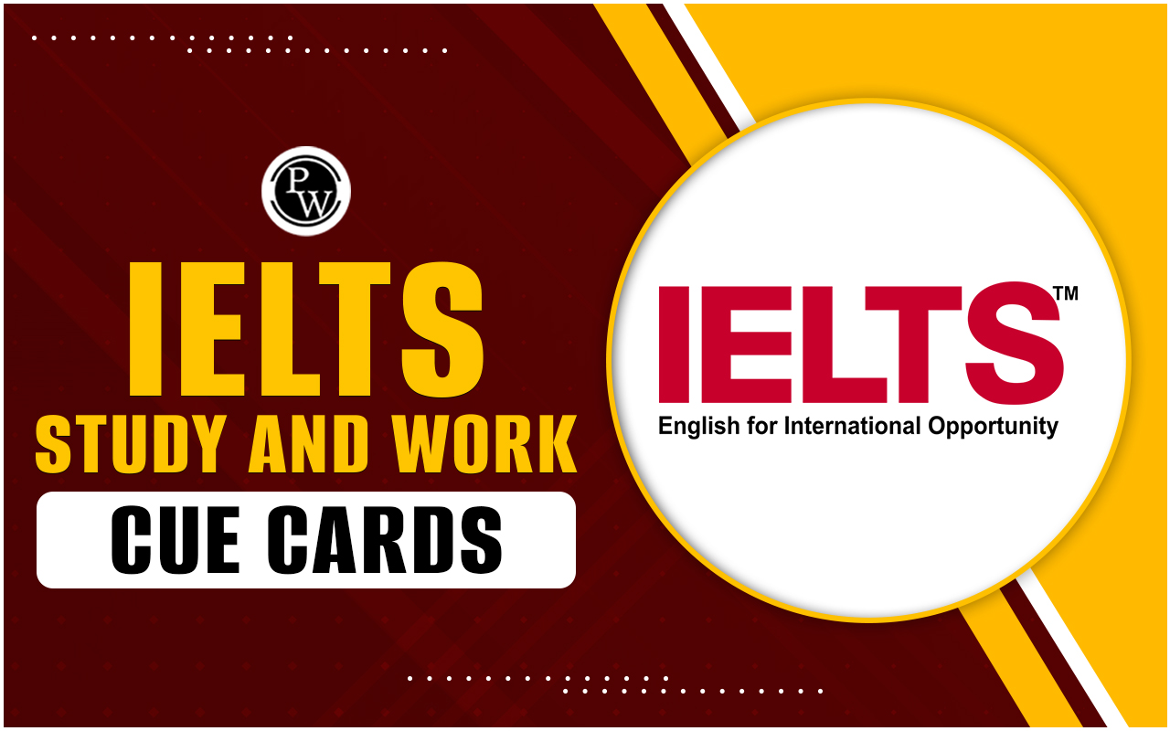 IELTS Study and Work Cue Cards