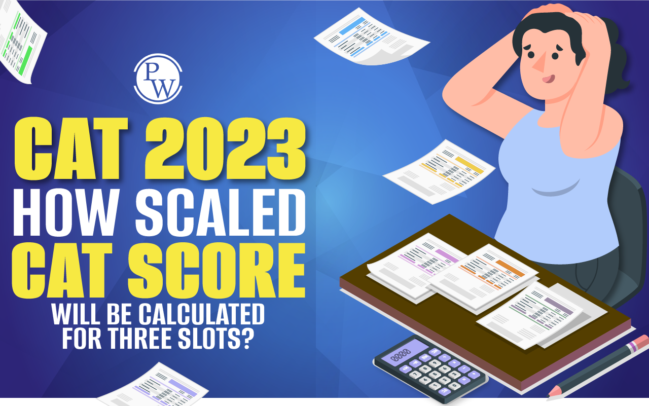 CAT 2023: How Scaled CAT Score will be Calculated for Three Slots?