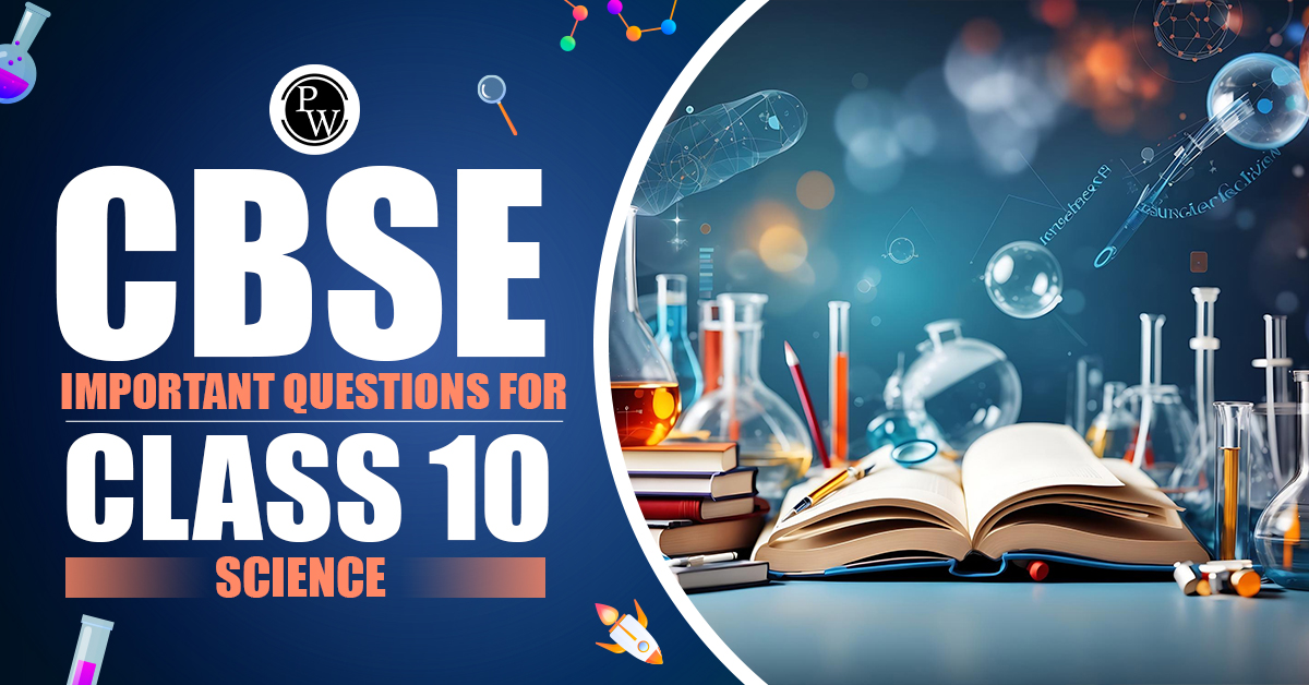 CBSE Important Questions for Class 10 Science