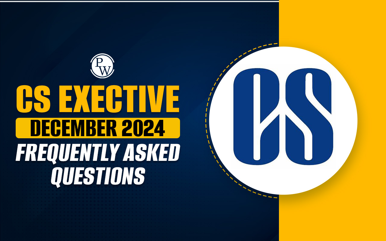 CS Executive December 2024 Exam Frequently Asked Questions