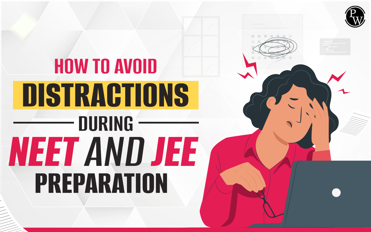 How to Avoid Distractions During NEET and JEE Preparation