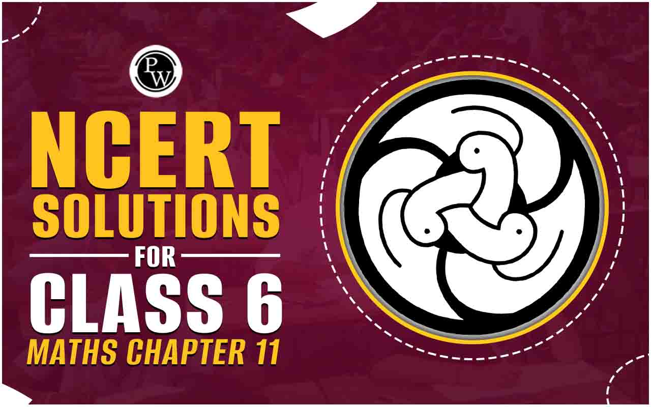 NCERT Solutions For Class 6 Maths Chapter 11