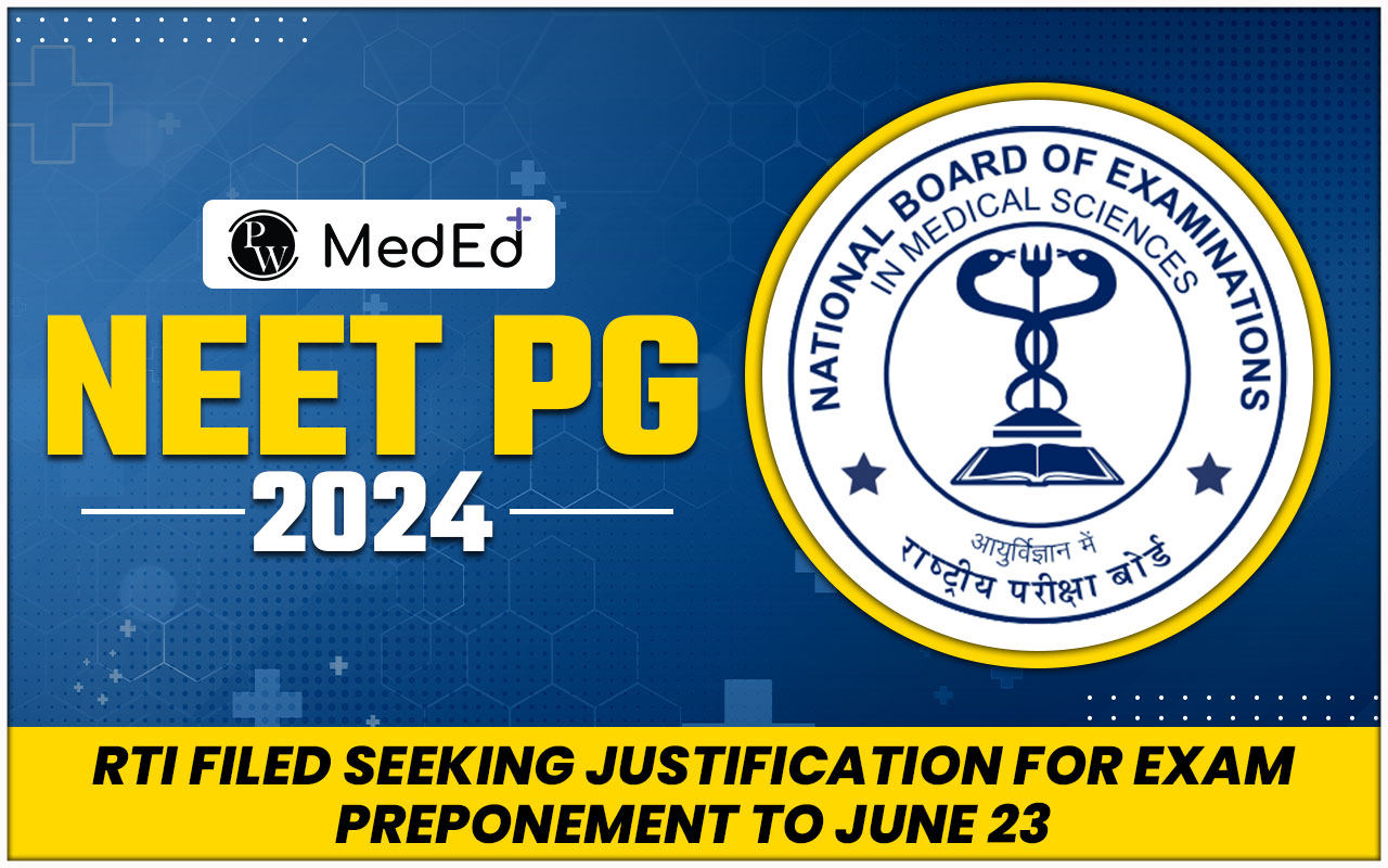 Justification for NEET PG 2024 Preponement to 23rd June