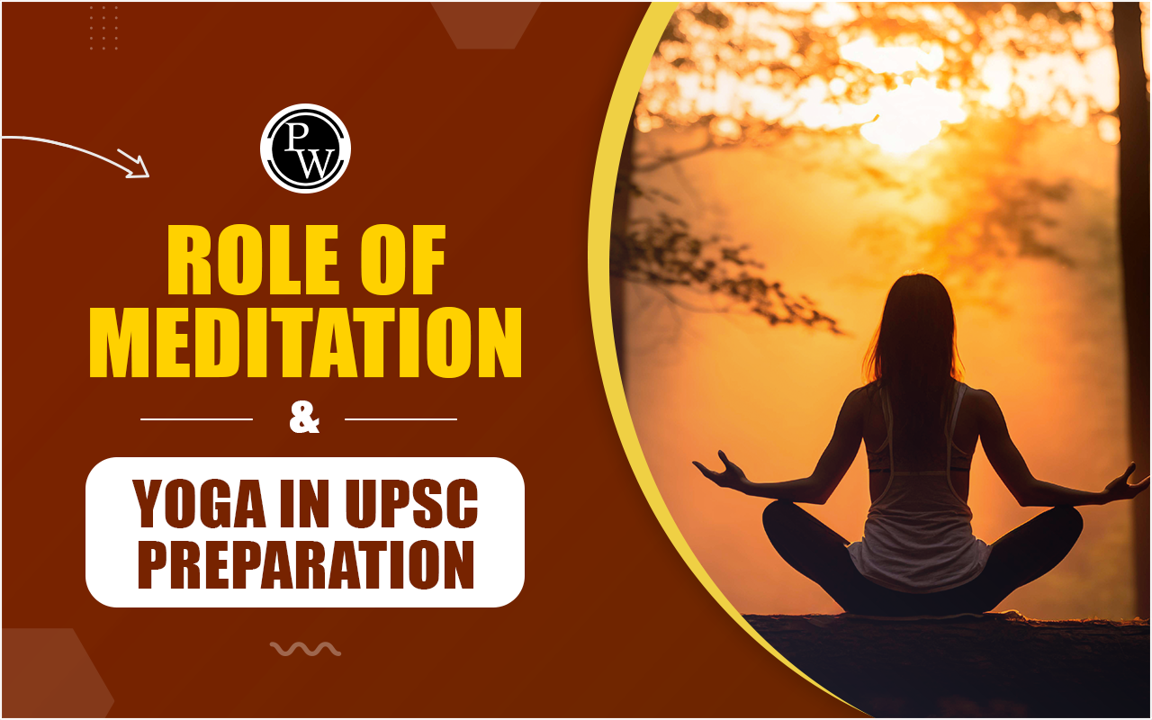 What is the Role of Meditation and Yoga in UPSC Preparation?