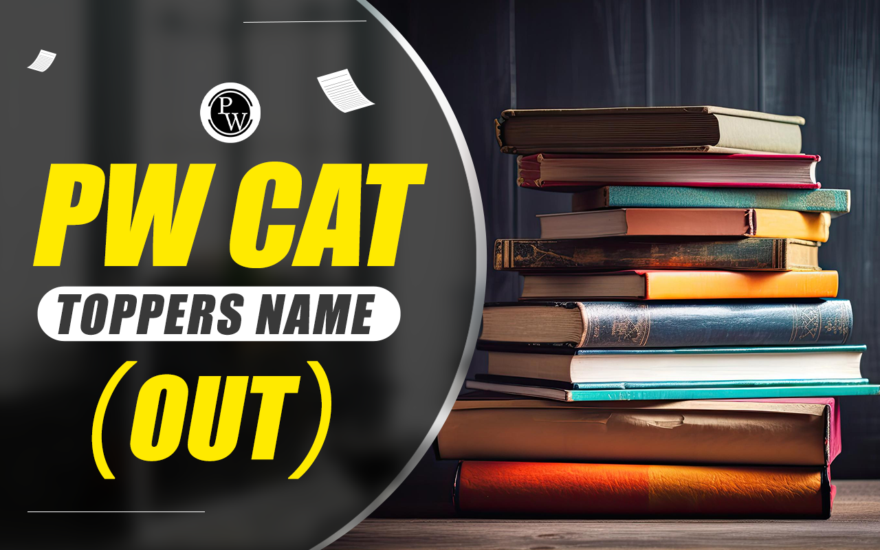 PW CAT Toppers Name (Out), Unnat Akhori Scored 99.96%ile from MBA Pioneer 2023 Batch